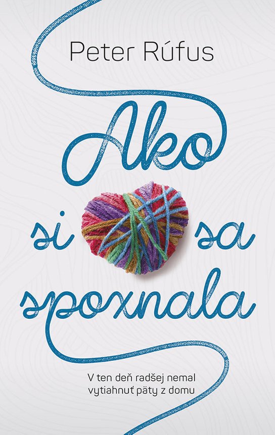 Ako si sa spoznala -  Peter Rúfus