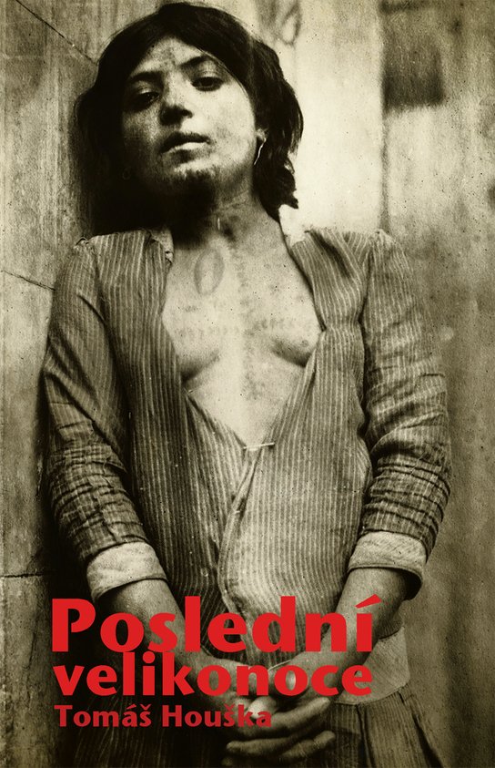 Poslední velikonoce -  Tomáš Houška