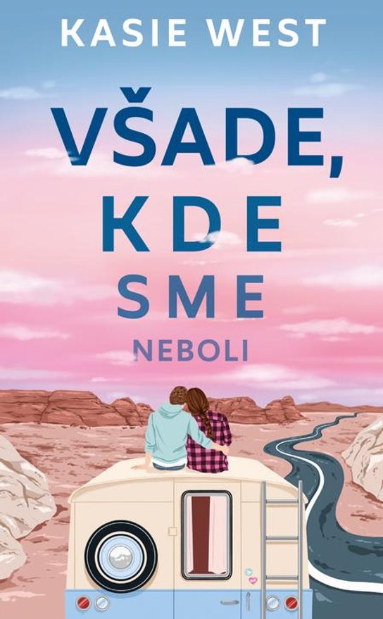 Všade, kde sme neboli -  Kasie West