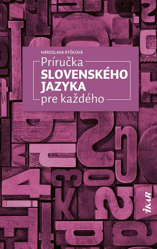 Príručka slovenského jazyka pre každého -  Miroslava Ryšková