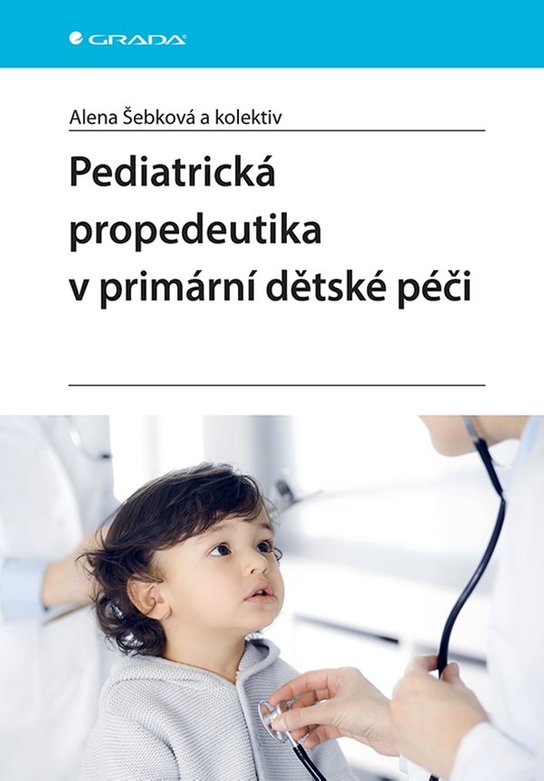 Pediatrická propedeutika v primární péči -  Alena Šebková
