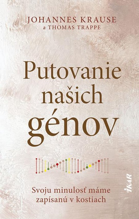 Putovanie našich génov -  Johannes Krause