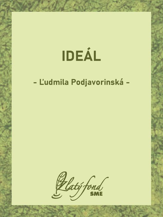 Ideál -  Ľudmila Podjavorinská