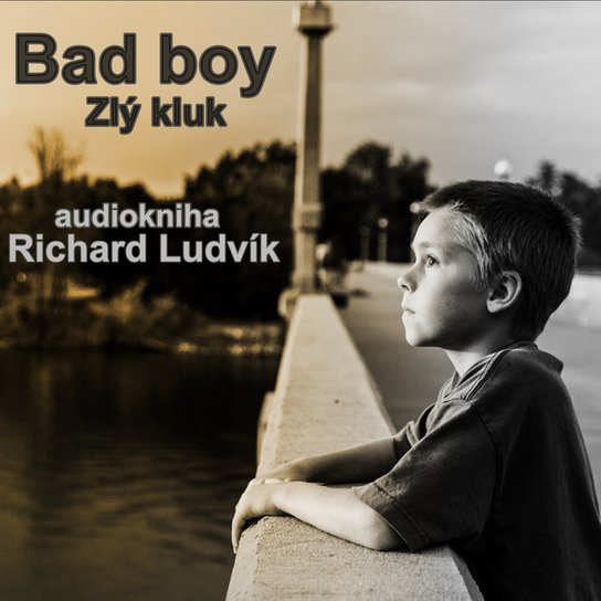 Bad Boy -  Richard Ludvík