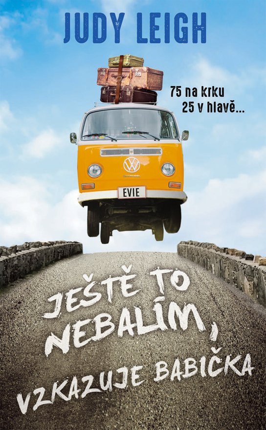 Ještě to nebalím, vzkazuje babička -  Judy Leigh