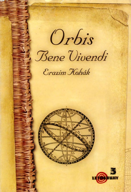 Orbis Bene Vivendi -  Erazim Kohák