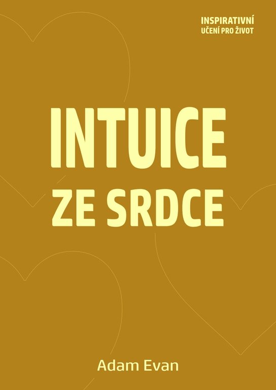 Intuice ze Srdce -  Adam Evan