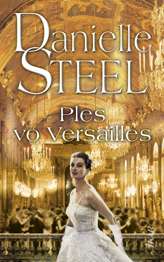 Ples vo Versailles -  Danielle Steelová