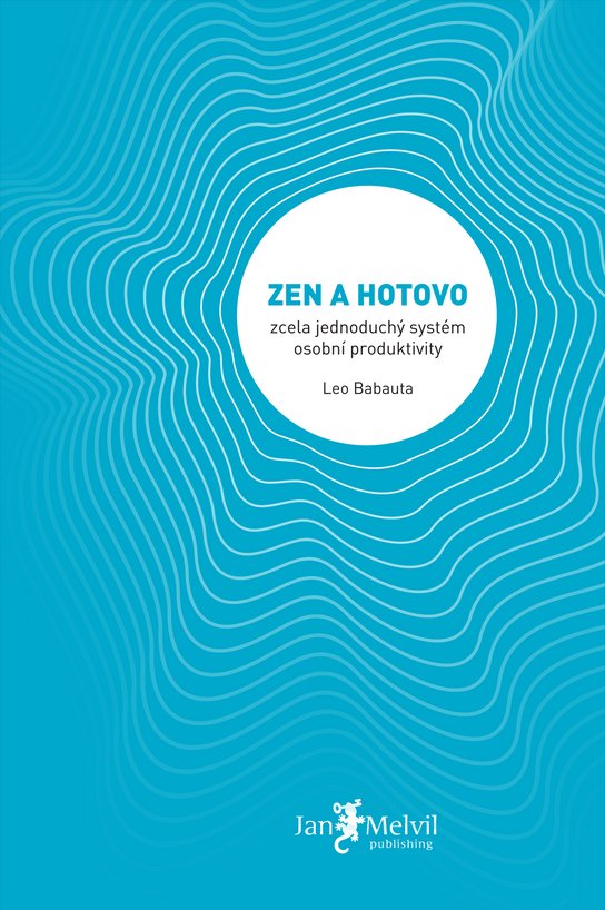 Zen a hotovo -  Leo Babauta