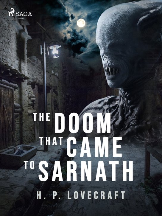 The Doom That Came to Sarnath -  H. P. Lovecraft