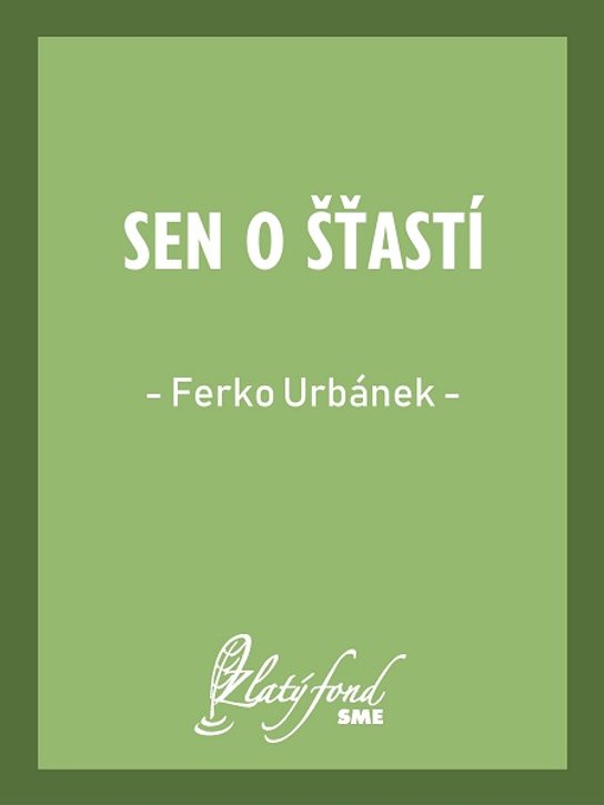 Sen o šťastí -  Ferko Urbánek