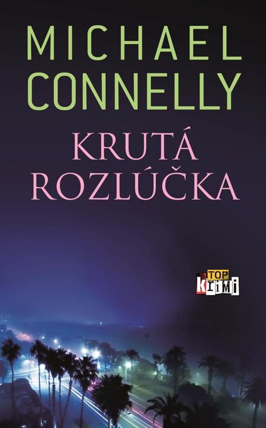 Krutá rozlúčka -  Michael  Connelly