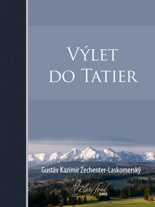 Výlet do Tatier -  Gustáv Kazimír Zechenter-Laskomerský