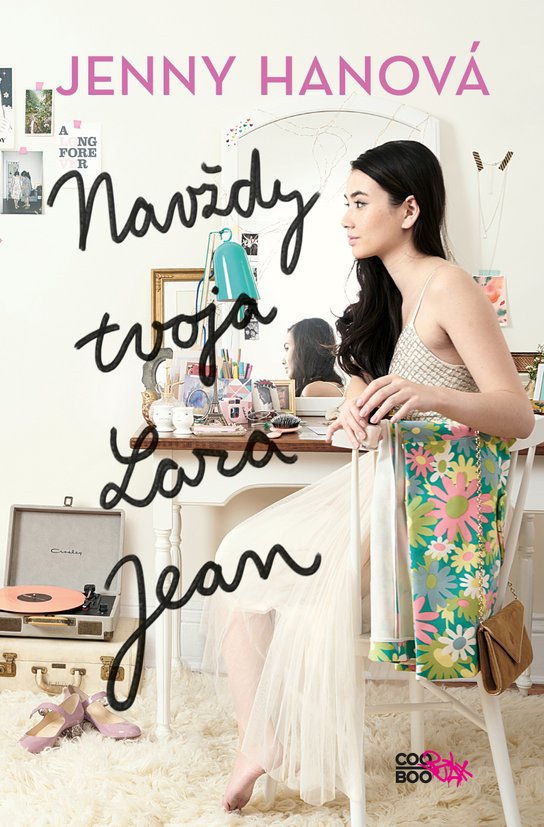 Navždy tvoja Lara Jean -  Jenny Han