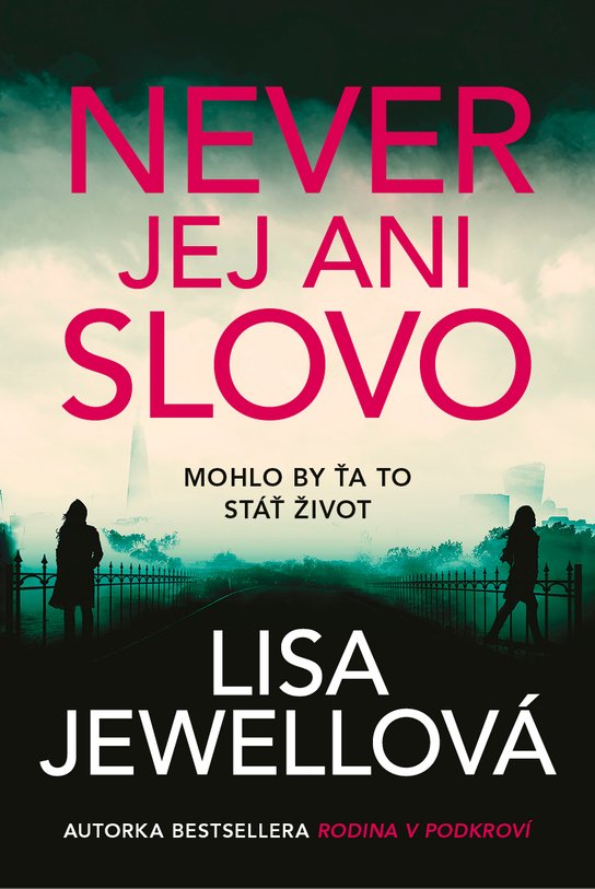 Never jej ani slovo -  Lisa Jewell