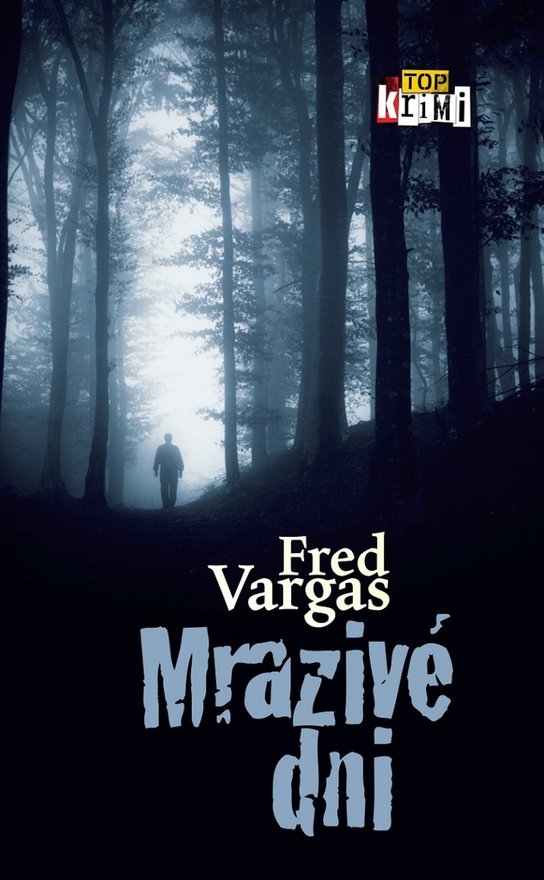 Mrazivé dni - Fred Vargas - Kniha