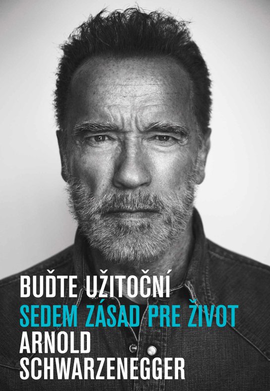 Buďte užitoční -  Arnold Schwarzenegger
