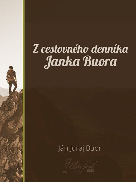 Z cestovného denníka Janka Buora -  Ján Juraj Buor