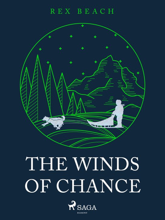 The Winds of Chance -  Rex Beach