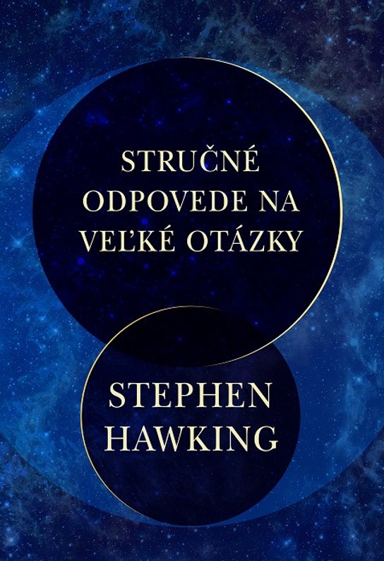 Stručné odpovede na veľké otázky -  Stephen Hawking