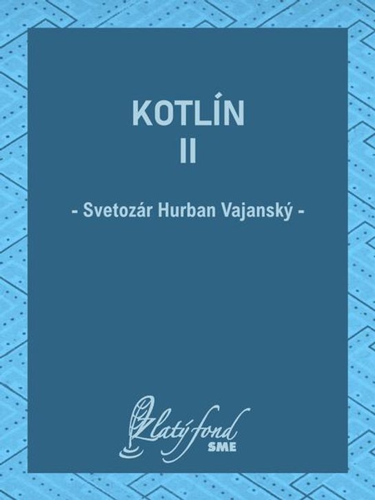 Kotlín II -  Svetozár Hurban Vajanský