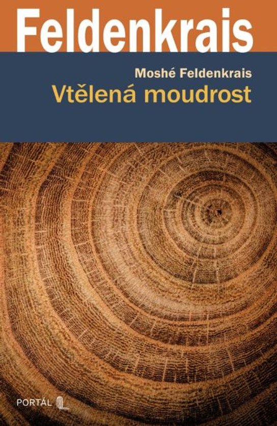 Vtělená moudrost -  Moshé Feldenkrais
