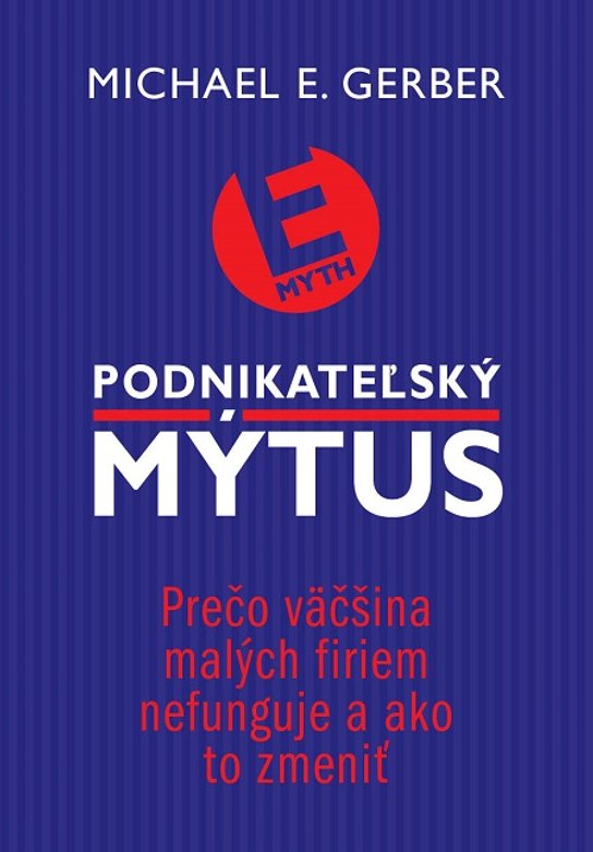 Podnikateľský mýtus -  Michael E. Gerber