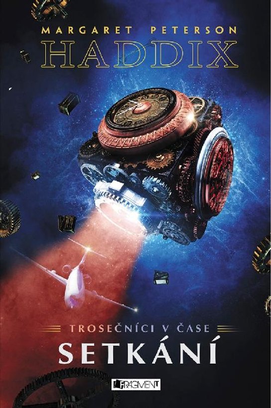 Trosečníci v čase 1 – Setkání -  Margaret Peterson Haddix