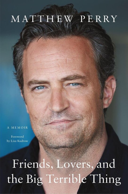 Friends, Lovers, and the Big Terrible Thing -  Matthew Perry