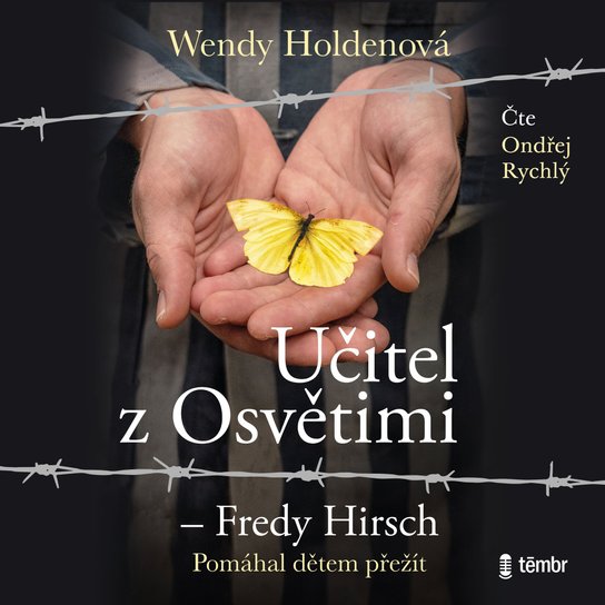 Učitel z Osvětimi – Fredy Hirsch -  Wendy Holdenová
