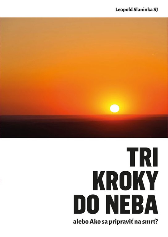 Tri kroky do neba alebo Ako sa pripraviť na smrť -  SJ