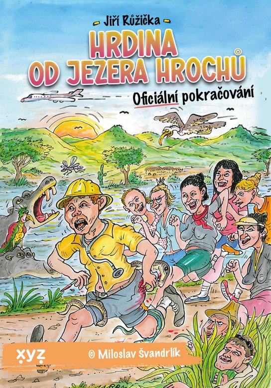 Hrdina od Jezera Hrochů -  Miloslav  Švandrlík