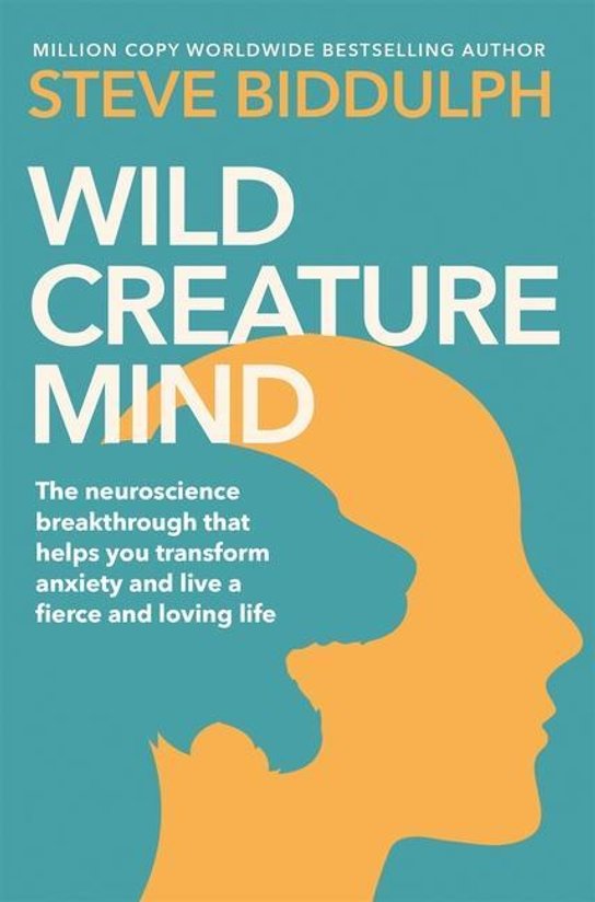 Wild Creature Mind -  Steve Biddulph