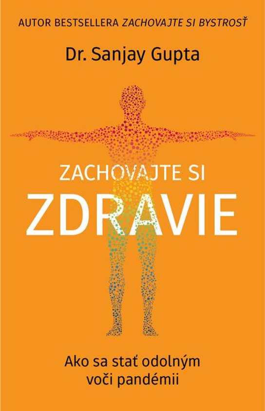 Zachovajte si zdravie -  Sanjay Gupta