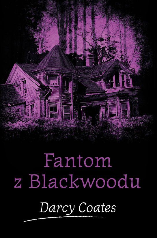 Fantom z Blackwoodu -  Darcy Coates