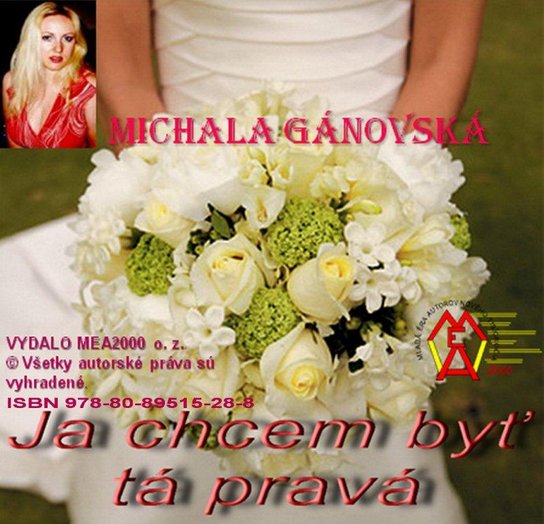 Ja chcem byť tá pravá -  Michala Gánovská