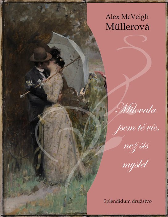 Milovala jsem tě víc, než sis myslel - Alex McVeigh-Müllerová
