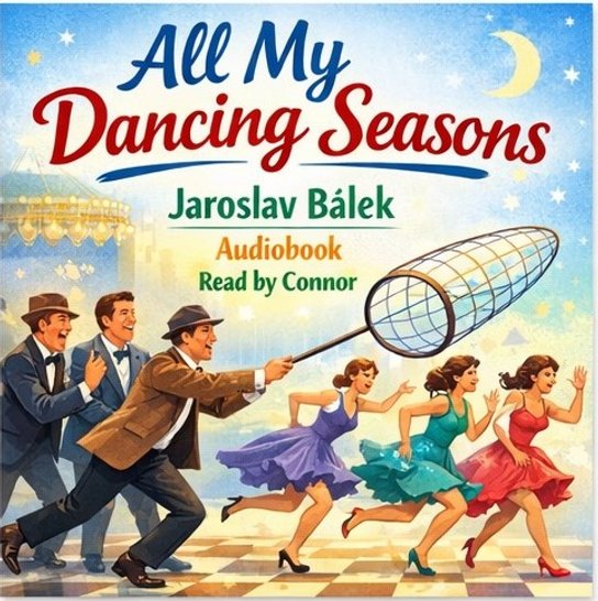 All my dancing seasons -  Jaroslav Bálek