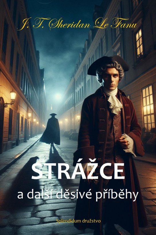 Strážce a další děsivé příběhy - J. T. Sheridan Le Fanu