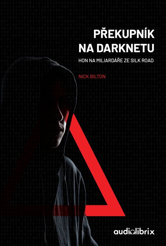 Překupník na darknetu -  Nick Bilton