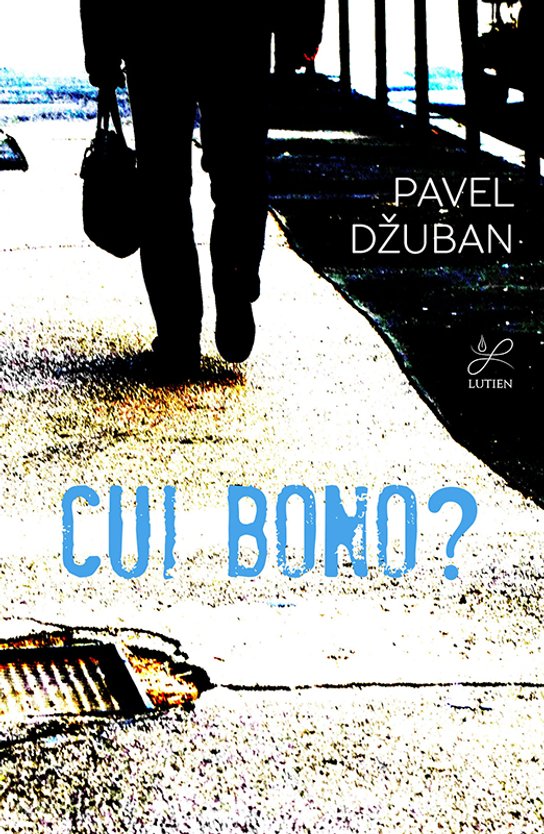Cui bono? -  Pavel Džuban