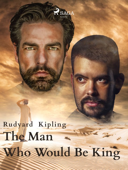 The Man Who Would Be King -  Rudyard Kipling