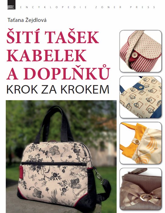 Šití tašek, kabelek a doplňků - Taťána Žejdlová