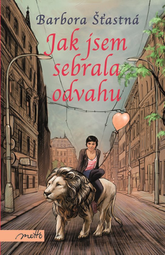 Jak jsem sebrala odvahu -  Barbora Šťastná