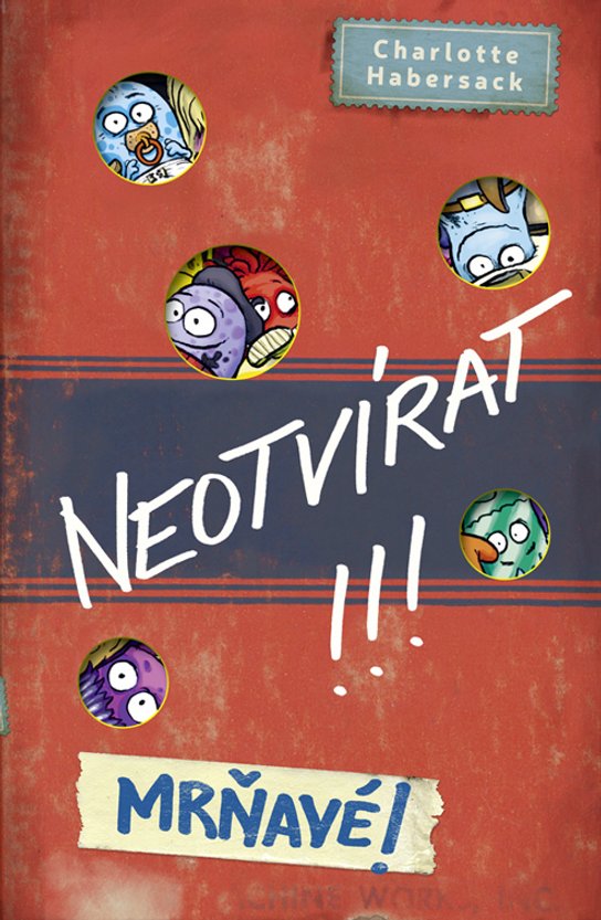 Neotvírat! Mrňavé! -  Charlotte Habersack