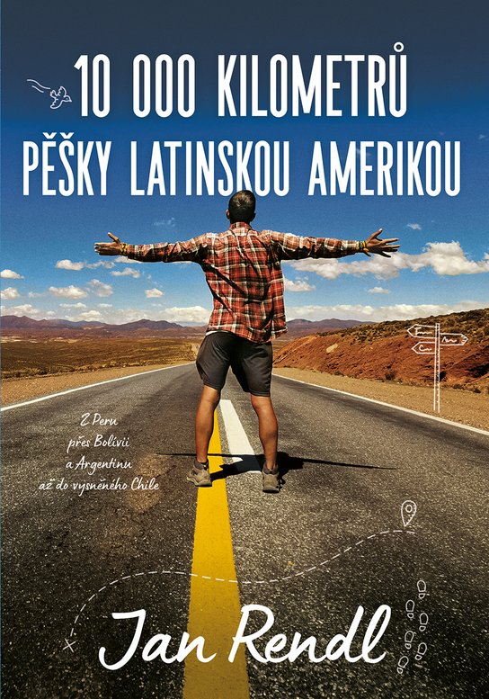 10 000 kilometrů pěšky Latinskou Amerikou -  Jan Rendl