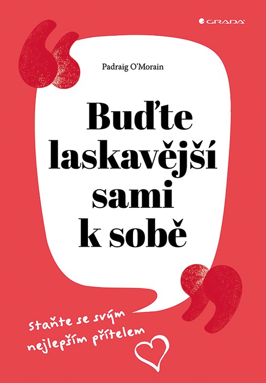 Buďte laskavější sami k sobě -  Padraig O´Morain