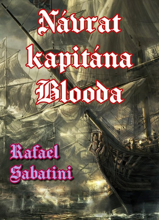 Návrat kapitána Blooda -  Rafael Sabatini