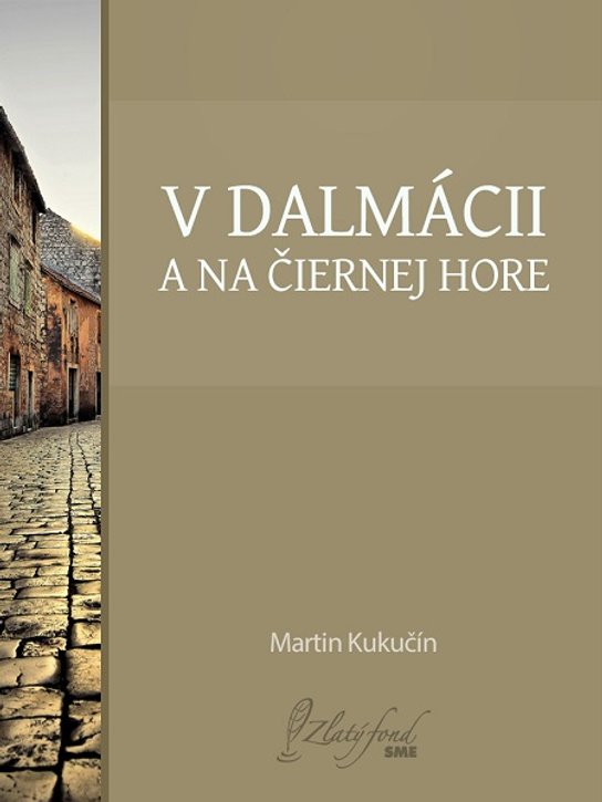 V Dalmácii a na Čiernej Hore -  Martin Kukučín