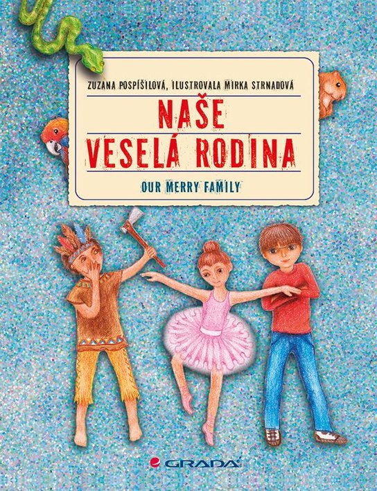 Naše veselá rodina/Our Merry Family -  Zuzana Pospíšilová